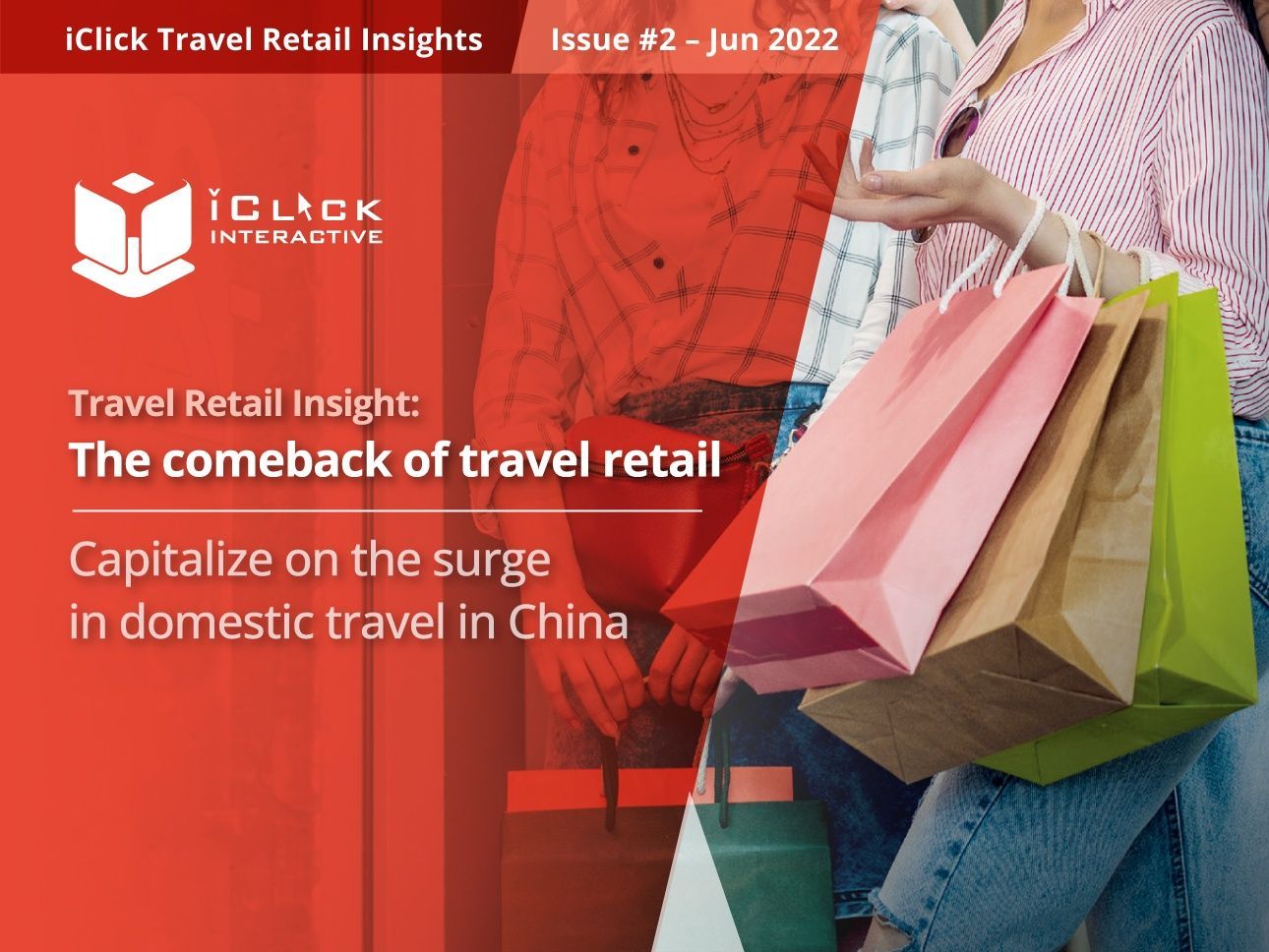 iClick Travel Retail Insights – Issue #2 The Comeback of Travel Retail: Capitalize on the Surge in Domestic Travel in China