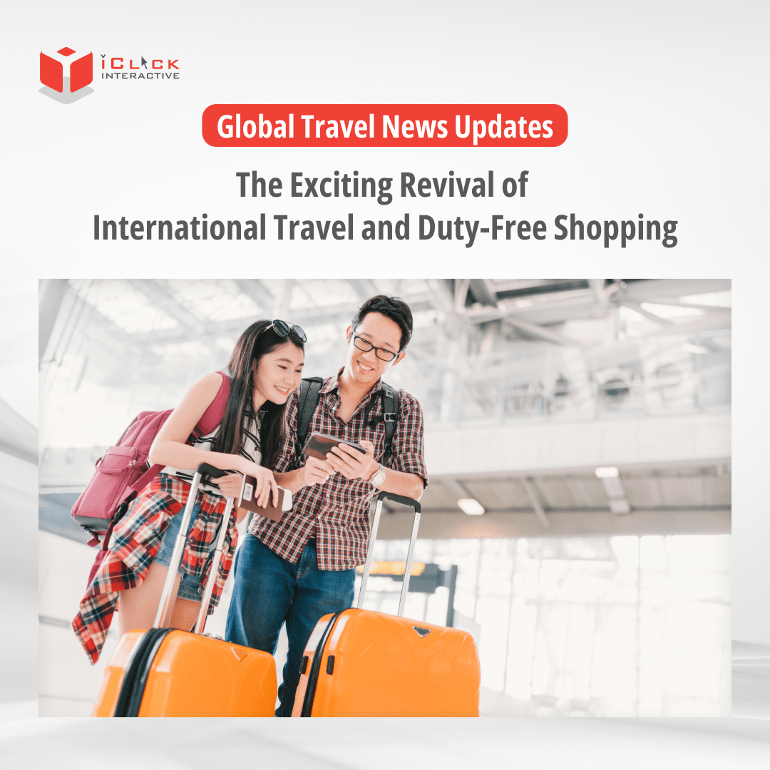 The Exciting Revival of International Travel and Duty-Free Shopping